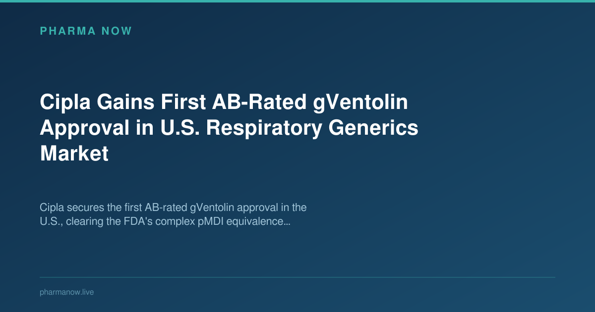 Cipla Gains First AB-Rated gVentolin Approval in U.S. Respiratory Generics Market Cipla Gains First AB-Rated gVentolin Approval in U.S. Respiratory Generics Market