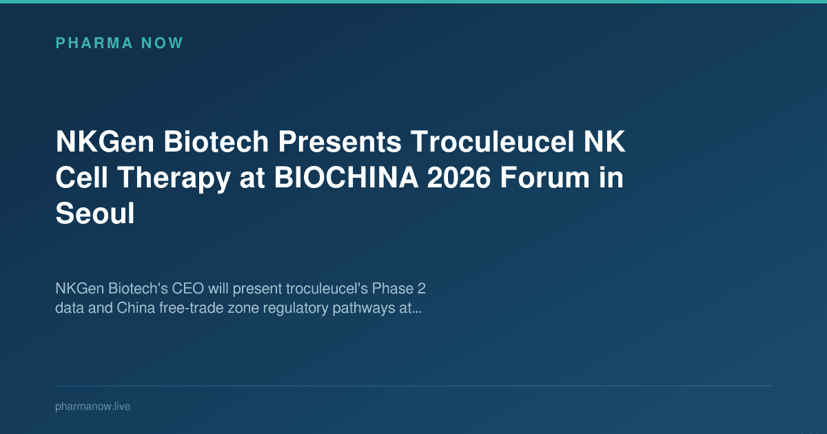 NKGen Biotech Presents Troculeucel NK Cell Therapy at BIOCHINA 2026 Forum in Seoul