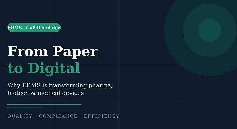 From Paper To Digital | EDMS In Pharma Biotech & Medical Devices EDMS transforming pharma biotech and medical devices from paper to digital